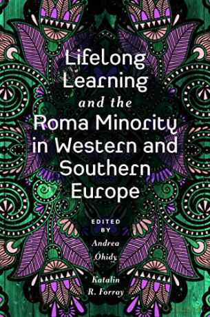 Lifelong Learning and the Roma Minority in Western and Southern Europe - Andrea Óhidy [KSIĄŻKA]