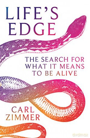 Life's Edge: The Search for What It Means to Be Alive - Carl Zimmer [KSIĄŻKA]