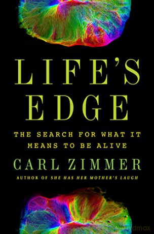 Life's Edge: The Search for What It Means to Be Alive - Carl Zimmer [KSIĄŻKA]