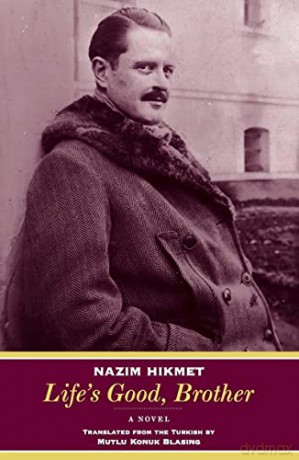Life's Good, Brother - A Novel - Nazim Hikmet [KSIĄŻKA]