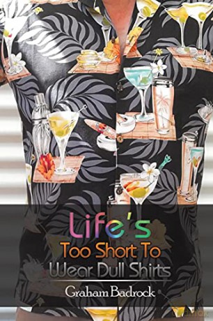 Life's Too Short to Wear Dull Shirts - Graham Badrock [KSIĄŻKA]