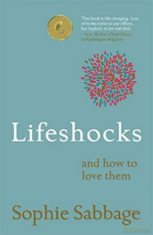Lifeshocks: And how to love them - Sophie Sabbage [KSIĄŻKA]