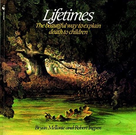 Lifetimes: The Beautiful Way to Explain Death to Children - Bryan Mellonie [KSIĄŻKA]