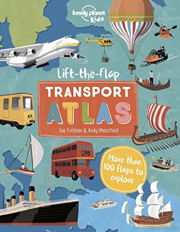 Lift the Flap Transport Atlas (Lonely Planet Kids) - Lonely Planet Kids [KSIĄŻKA]