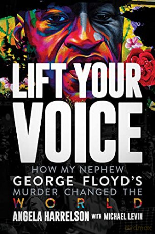Lift Your Voice: How My Nephew George Floyd's Murder Changed The World - Angela Harrelson [KSIĄŻKA]
