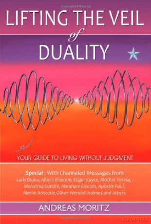 Lifting the Veil of Duality - Andreas Moritz [KSIĄŻKA]