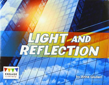 Light and Reflection (Engage Literacy Turquoise) - Anne Giulieri [KSIĄŻKA]