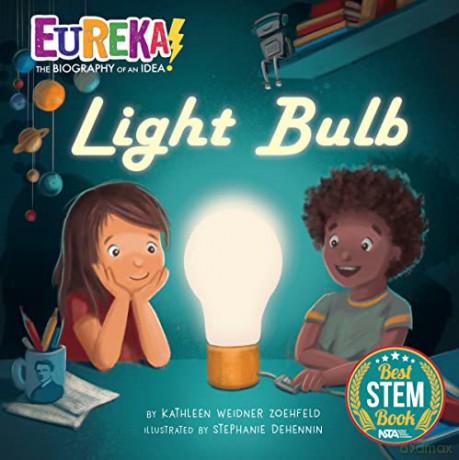 Light Bulb: Eureka! The Biography of an Idea (Eureka) - Kathleen Weidner Zoehfeld [KSIĄŻKA]