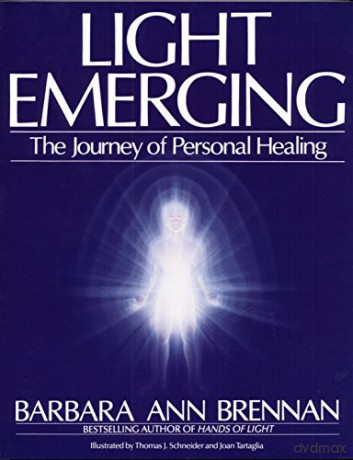 Light Emerging: The Journey of Personal Healing - Barbara Ann Brennan [KSIĄŻKA]