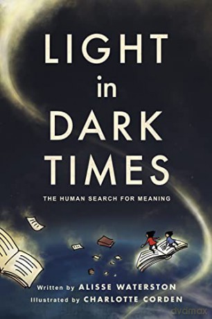 Light in Dark Times: The Human Search for Meaning (ethnoGRAPHIC) - Alisse Waterston [KSIĄŻKA]