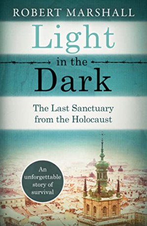 Light in the Dark: The Last Sanctuary from the Holocaust - Robert Marshall [KSIĄŻKA]