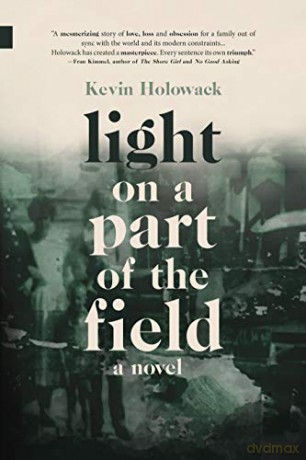 Light on a Part of the Field: 54 (Nunatak First Fiction) - Kevin Holowack [KSIĄŻKA]
