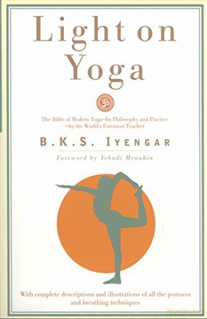Light on Yoga: The Bible of Modern Yoga... - B.K.S. Iyengar [KSIĄŻKA]