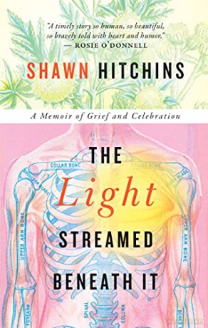 Light Streamed Beneath It, The: A memoir of Grief and Celebration - Shawn Hitchins [KSIĄŻKA]