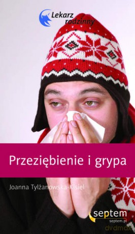 Przeziębienie i grypa. Lekarz rodzinny [KSIĄŻKA]