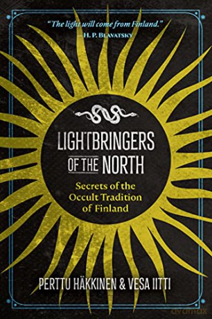 Lightbringers of the North: Secrets of the Occult Tradition of Finland - Perttu Häkkinen [KSIĄŻKA]