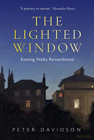 Lighted Window, The: Evening Walks Remembered - Peter Davidson [KSIĄŻKA]