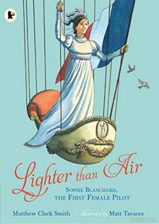Lighter than Air: Sophie Blanchard, the First Female Pilot - Matthew Clark Smith [KSIĄŻKA]