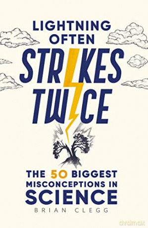Lightning Often Strikes Twice: The 50 Biggest Misconceptions in Science - Brian Clegg [KSIĄŻKA]