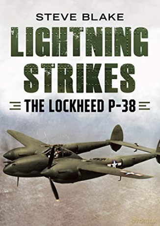 Lightning Strikes: The Lockheed P-38 - Steve Blake [KSIĄŻKA]