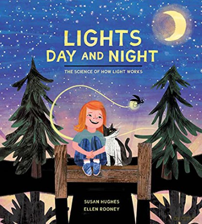 Lights Day and Night: The Science of How Light Works - Ellen Rooney [KSIĄŻKA]