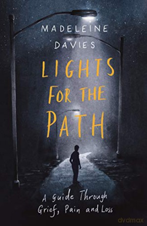 Lights For The Path: A Guide Through Grief, Pain and Loss - Madeleine Davies [KSIĄŻKA]