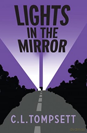 Lights in the Mirror - C. L. Tompsett [KSIĄŻKA]