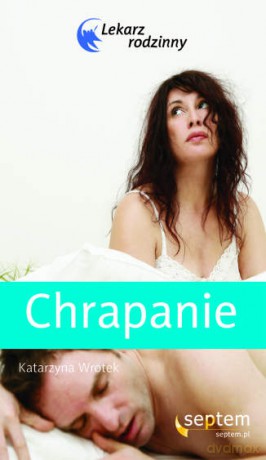 Chrapanie. Lekarz rodzinny [KSIĄŻKA]