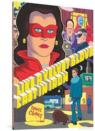 Like a Velvet Glove Cast in Iron - Daniel Clowes [KSIĄŻKA]