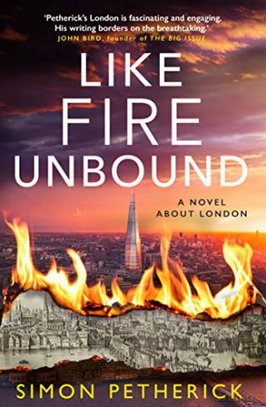Like Fire Unbound: A Novel About London - Simon Petherick [KSIĄŻKA]