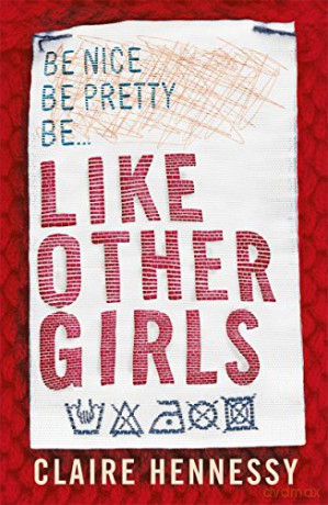 Like Other Girls - Claire Hennessy [KSIĄŻKA]