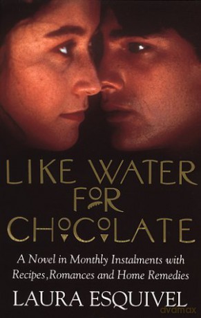Like Water For Chocolate: No.1 international bestseller - Laura Esquivel [KSIĄŻKA]