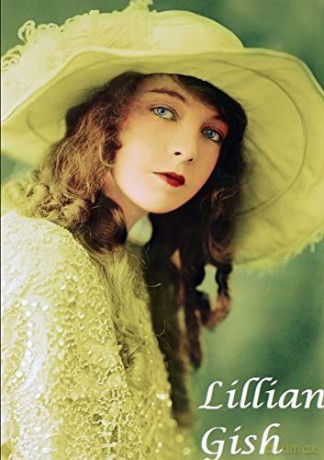 Lilian Gish: The First Lady of Film - Harry Lime [KSIĄŻKA]