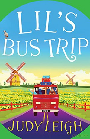 Lil's Bus Trip: The brand new uplifting, feel-good read from USA Today bestseller Judy Leigh - Judy Leigh [KSIĄŻKA]