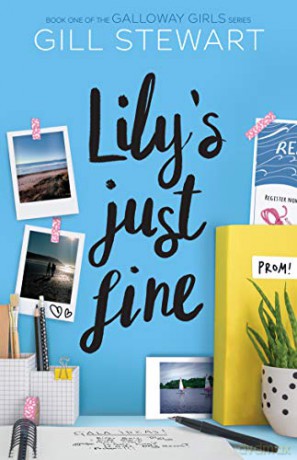 Lily's Just Fine (Galloway Girls, Book 1) - a Coming-of-Age YA Novel for Ages 12+ - Gill Stewart [KSIĄŻKA]