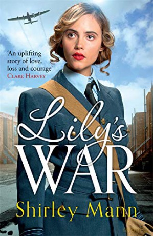Lily's War: An uplifting World War II saga of women on the homefront (Memory Lane) - Shirley Mann [KSIĄŻKA]