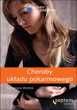 Choroby układu pokarmowego. Lekarz rodzinny [KSIĄŻKA]