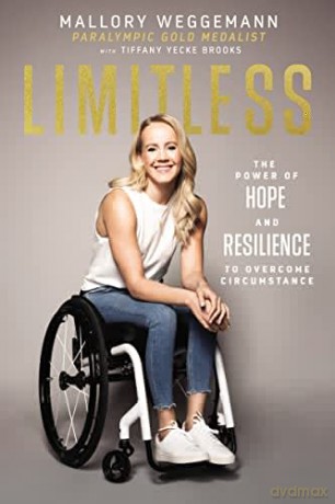 Limitless: The Power of Hope and Resilience to Overcome Circumstance - Mallory Weggemann [KSIĄŻKA]