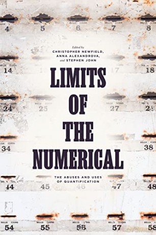 Limits of the Numerical: The Abuses and Uses of Quantification - Christopher Newfield [KSIĄŻKA]