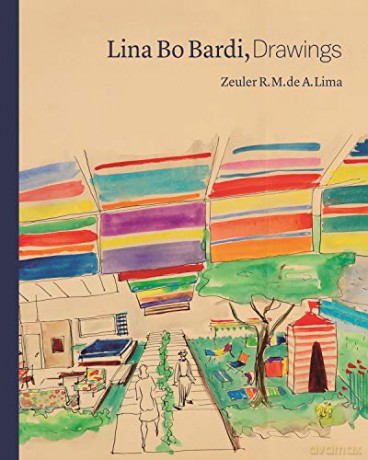 Lina Bo Bardi, Drawings - Zeuler Lima [KSIĄŻKA]