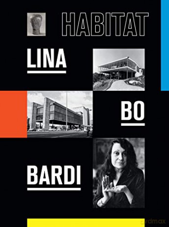 Lina Bo Bardi: Habitat - Jose Esparza Chong Cuy [KSIĄŻKA]