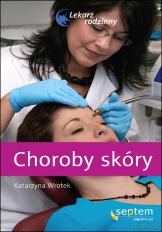 Choroby skóry. Lekarz rodzinny [KSIĄŻKA]