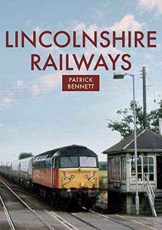 Lincolnshire Railways - Patrick Bennett [KSIĄŻKA]