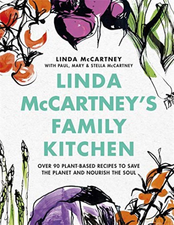 Linda McCartney's Family Kitchen: Over 90 Plant-Based Recipes to Save the Planet and Nourish the Soul - Linda McCartney [KSIĄŻKA]