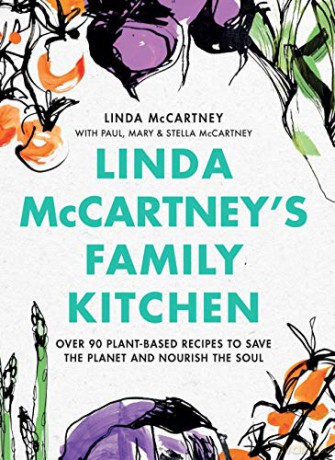 Linda McCartney's Family Kitchen: Over 90 Plant-Based Recipes to Save the Planet and Nourish the Soul - Mary McCartney [KSIĄŻKA]