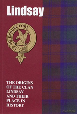 Lindsay: The Origins of the Clan Lindsay and Their Place in History (Scottish Clan Mini-Book) - Iain Gray [KSIĄŻKA]