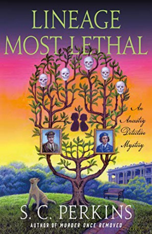 Lineage Most Lethal: An Ancestry Detective Mystery - C. S. Perkins [KSIĄŻKA]