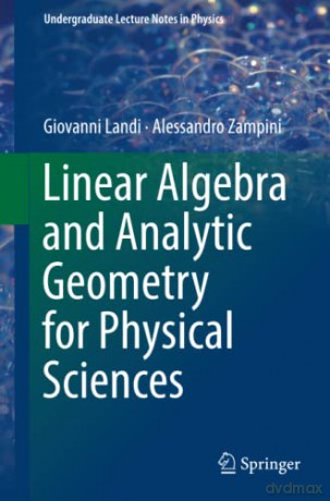 Linear Algebra and Analytic Geometry for Physical Sciences (Undergraduate Lecture Notes in Physics) - Giovanni Landi [KSIĄŻKA]