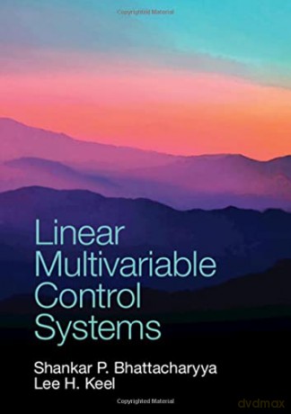 Linear Multivariable Control Systems - Lee H. Keel [KSIĄŻKA]