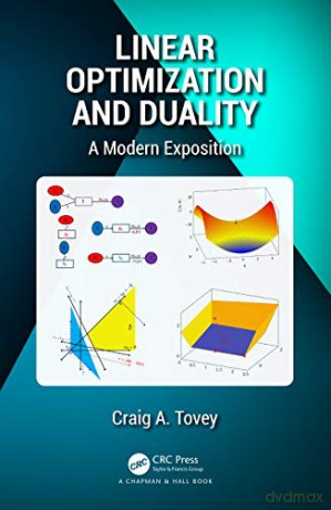 Linear Optimization and Duality: A Modern Exposition - Craig A. Tovey [KSIĄŻKA]